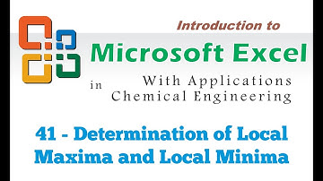 Excel for Chemical Engineers | 41 | Determining the local maxima and local minima