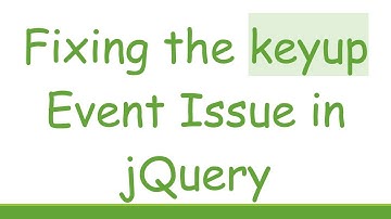 Fixing the keyup Event Issue in jQuery
