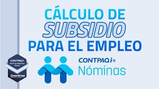 Se modifica la mecánica de cálculo para el subsidio al empleo | CONTPAQi Nóminas