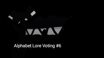 Alphabet Lore Viewer Voting #6