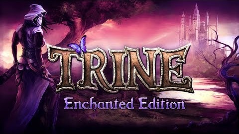 Trine: Enchanted Edition [Part 1]