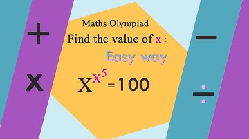 Mathematical exponential equation | olympiad | X^x^5=100