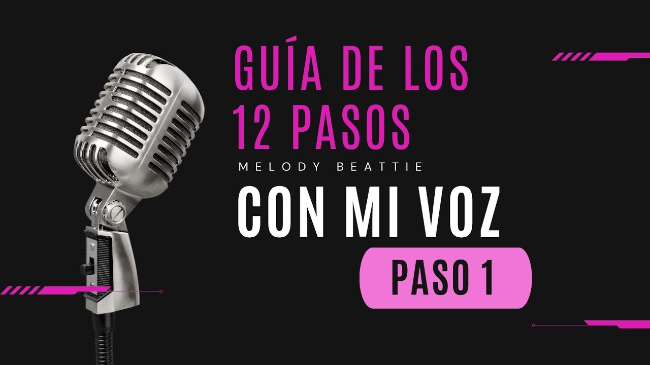 Paso 1. Guía de los 12 pasos. Con mi voz - YouTube