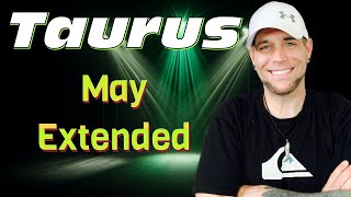 Taurus - They want to get this off their chest - May EXTENDED