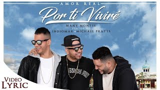 Video thumbnail of "Por Ti Viviré (Amor Real) - Manny Montes Ft. Indiomar & Michael Pratts"