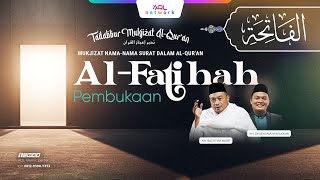 Surah Al Fatihah | Tadabbur Mukjizat Al Qur'an | Nama Nama Surat Dalam Al Qur'an
