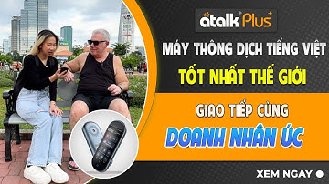 Dùng Máy Phiên Dịch Atalk Plus+ Giao Tiếp Với Doanh Nhân Người Nước Ngoài Tại Công Viên