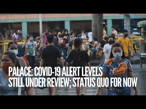 Palace: COVID-19 alert levels still under review; status quo for now