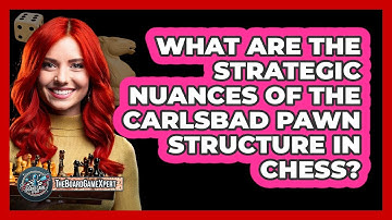 What Are The Strategic Nuances Of The Carlsbad Pawn Structure In Chess? - The Board Game Xpert