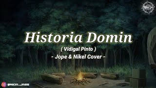 Historia Domin - ( Vidigal Pinto ) || Jope & Nikel - Cover ||  Lirik Musik