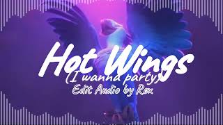 Hot Wings (I wanna party) - Rio || Edit Audio ||