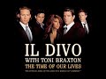 Il Divo & Toni Braxton  -  The Time Of Our Lives Mp3 Song