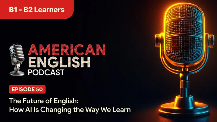 The Future of English: How AI Is Changing the Way We Learn | Real English Listening Practice