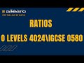 RATIOS  O LEVELS MATHS O LEVELS 4024 IGCSE 0580