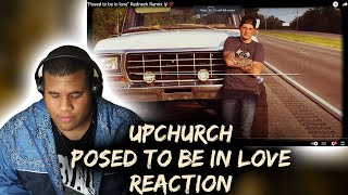 Video thumbnail of "Upchurch - "Posed to be in love" (REACTION) FIRST TIME HEARING"