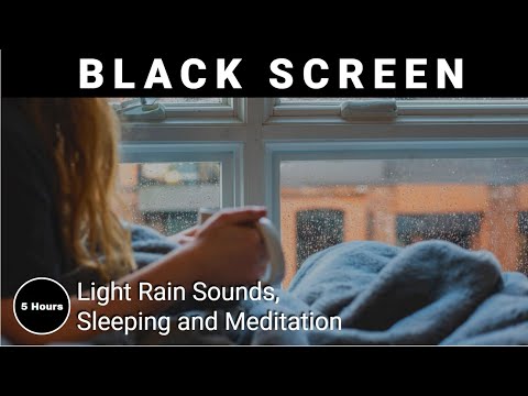 5 hours of light rain sounds for Sleeping and Meditation