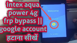 intex aqua power 4g  frp bypass II intex aqua power google account कैसे हटाए || frp bypass intex mo screenshot 2