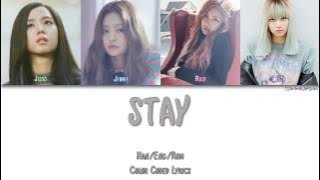 BLACKPINK - STAY [Color Coded Han|Rom|Eng]