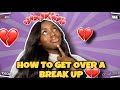 How To Get Over A Breakup | Monae