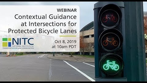 NITC Webinar: Contextual Guidance at Intersections for Protected Bicycle Lanes