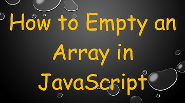 How to Empty an Array in JavaScript