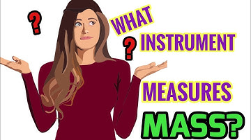 INSTRUMENTS FOR MEASURING MASS | SUGAR TV