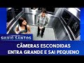 Entra Grande Sai Pequeno Câmeras Escondidas 23 08 19