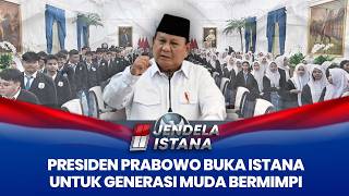 Presiden Prabowo Buka Pintu Istana Untuk Pelajar: Menanam Mimpi Menjadi Pemimpin! I JENDELA ISTANA