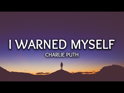 Charlie Puth ‒ I Warned Myself (Lyrics)
