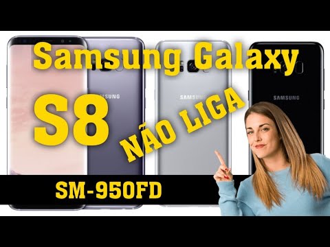 Samsung galaxy s8 (SM-950FD) Não liga (RESOLVIDO)