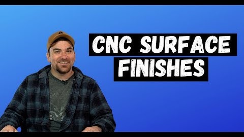 Proto Tech Tip - CNC Surface Finishes