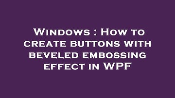 Windows : How to create buttons with beveled embossing effect in WPF