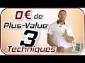 3 techniques dexonration de plus value immobilire