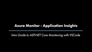 Azure Monitor - Application Insights - Intro to Monitoring ASP.NET Core with VSCode