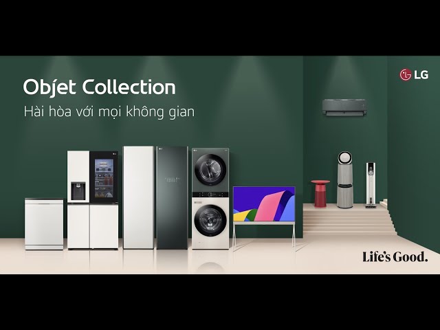 LG OBJET COLLECTION - HÀI HÒA VỚI MỌI KHÔNG GIAN