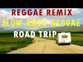 RELAXING ROAP TRIP REGGAE SONGS  BEST 100 REGGAE NONSTOP  REGGAE REMIX  REGGAE PLAYLIST 2021