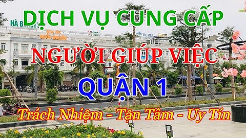 Dịch Vụ Cung Cấp Người Giúp Việc Nhà Quận 1 - Bảo Việt Giới Thiệu, Trách Nhiệm Tận Tâm Uy Tín