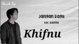 Khifnu - Jangan Ragu