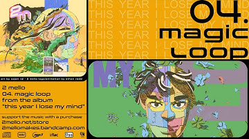 2 mello - magic loop (OFFICIAL AUDIO)