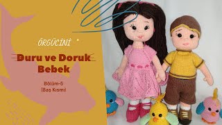 Şi̇ş İle Ami̇gurumi̇ Oyuncak Bebek Duru Ve Doruk Bebek Part-5 Baş 