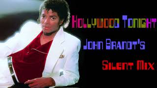 Michael Jackson - Hollywood Tonight - John's Silent Remix