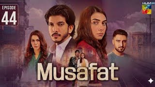 Musafat - Episode 44 - 22th May 2026 [ Mohsin Abbas Haider, Alishba Khan ] HUM TV drama Review 