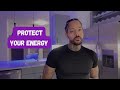 Protect your energy 