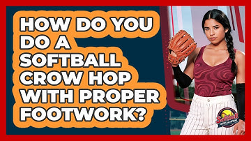 How Do You Do A Softball Crow Hop With Proper Footwork? - Softball Basics and Beyond