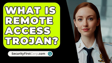 What Is Remote Access Trojan? - SecurityFirstCorp.com