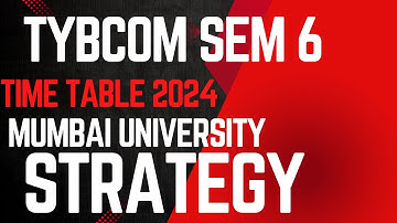 TYBCOM SEM 6 TIME TABLE 2024 MUMBAI UNIVERSITY | TYBCOM SEM 6 TIME TABLE | TYBCOM SEM VI | TY SEM 6