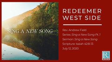 Sing a New Song Pt. 1 | Redeemer West Side Worship Service