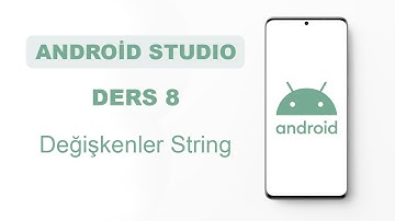 Android Studio Dersleri 8 - Değişkenler   String