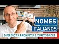 NOMES ITALIANOS: diferenças, pronúncia e curiosidades I Vou Aprender Italiano