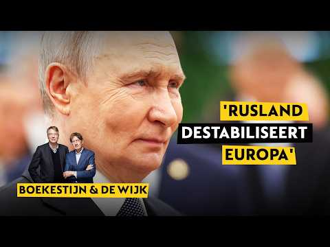 'Rusland destabiliseert Europa' | Boekestijn & De Wijk